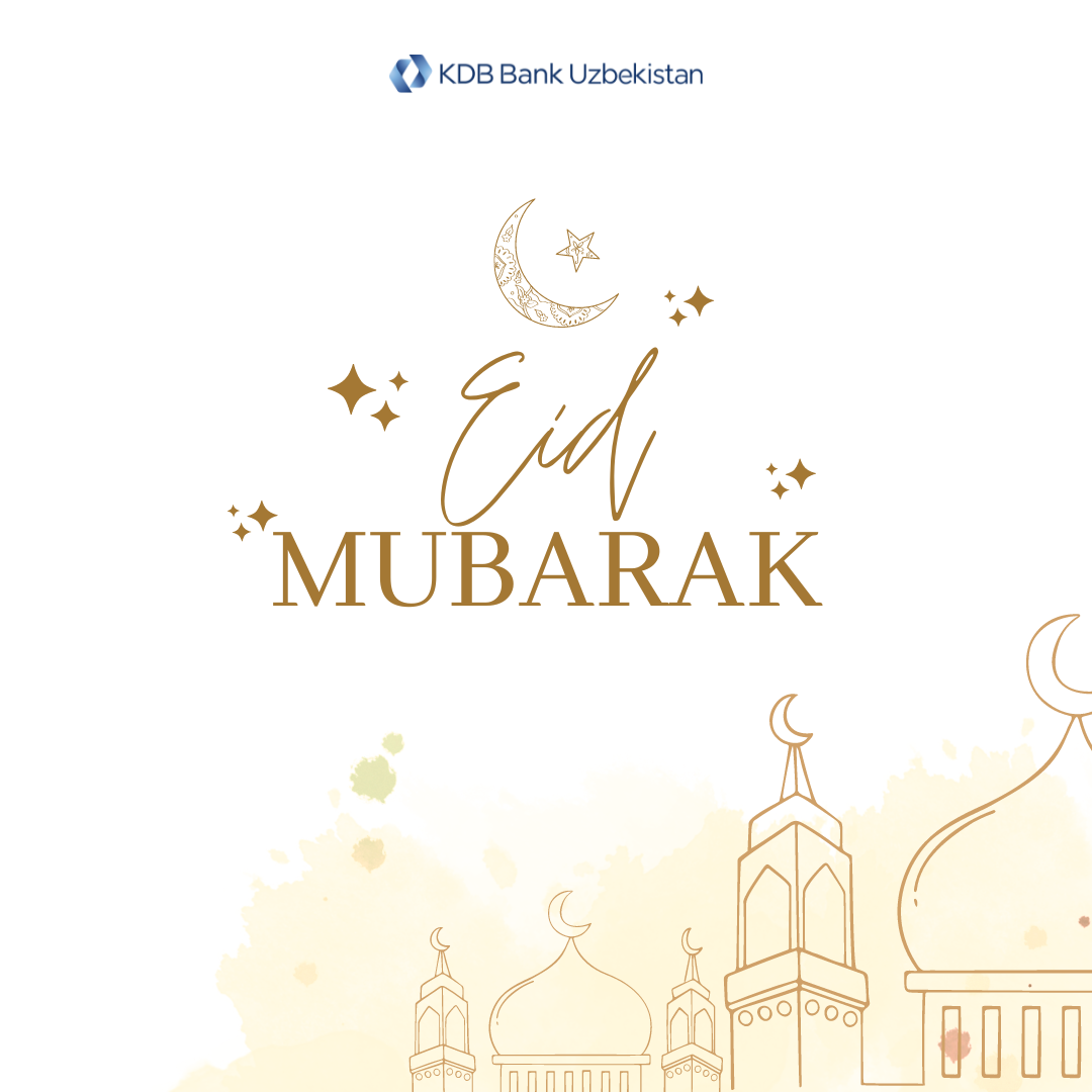 JSC “KDB Bank Uzbekistan” sincerely congratulates with upcoming Ramadan Hayit!